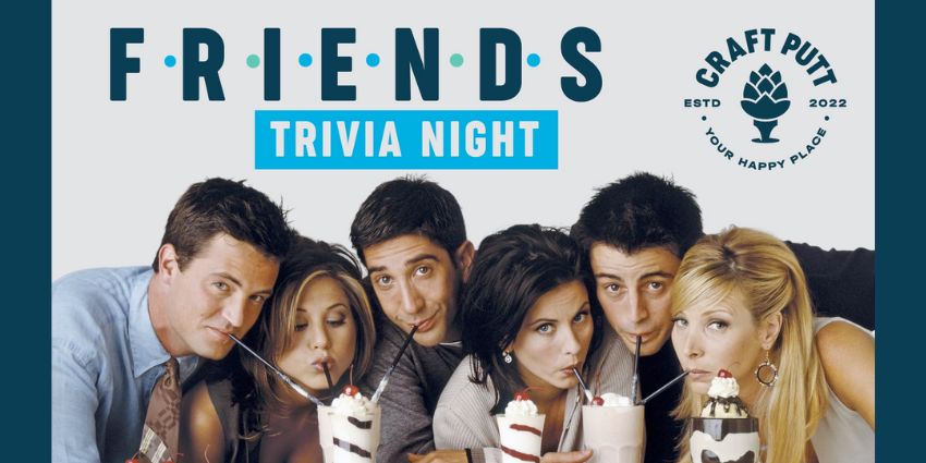 FRIENDS Trivia Night at Craft Putt